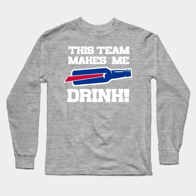 BILLS MAKE ME DRINK Long Sleeve T-Shirt by thedeuce